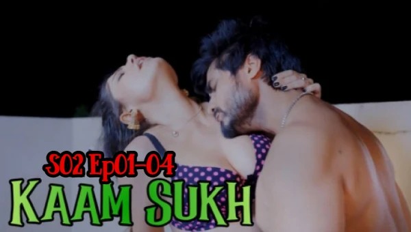 Kaam Sukh 2025 S02 Ep01-04 Lookentertainment UNRATED Hindi Hot Webseries